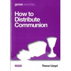 Grove Worship - W220 How To Distribute Communion By Trevor Lloyd